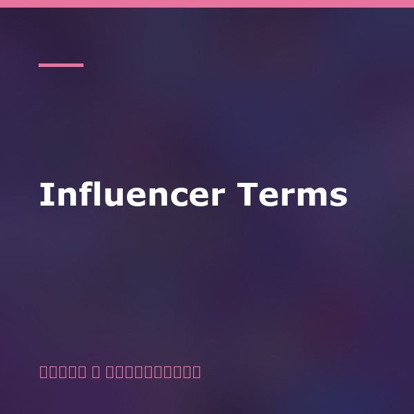 Influencer Terms