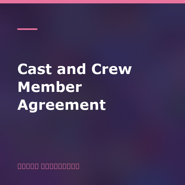 Cast and Crew Member Agreement