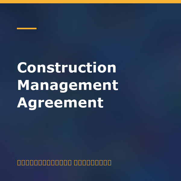 Construction Management Agreement
