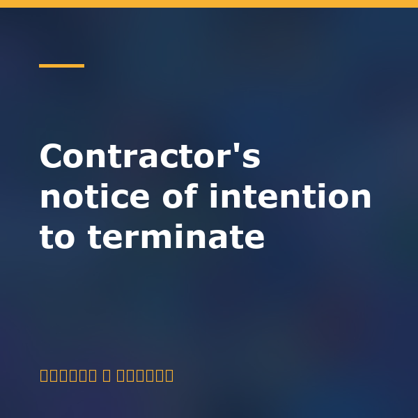 Contractor’s notice of intention to terminate