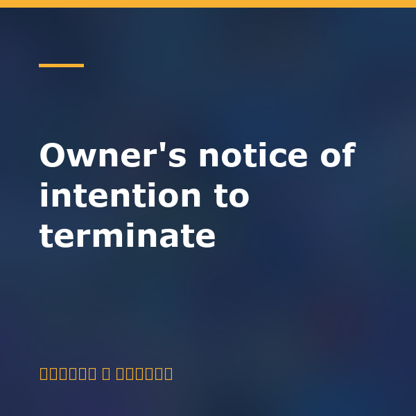 Owner’s notice of intention to terminate
