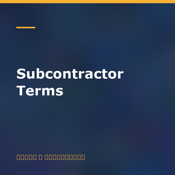 Subcontractor Terms